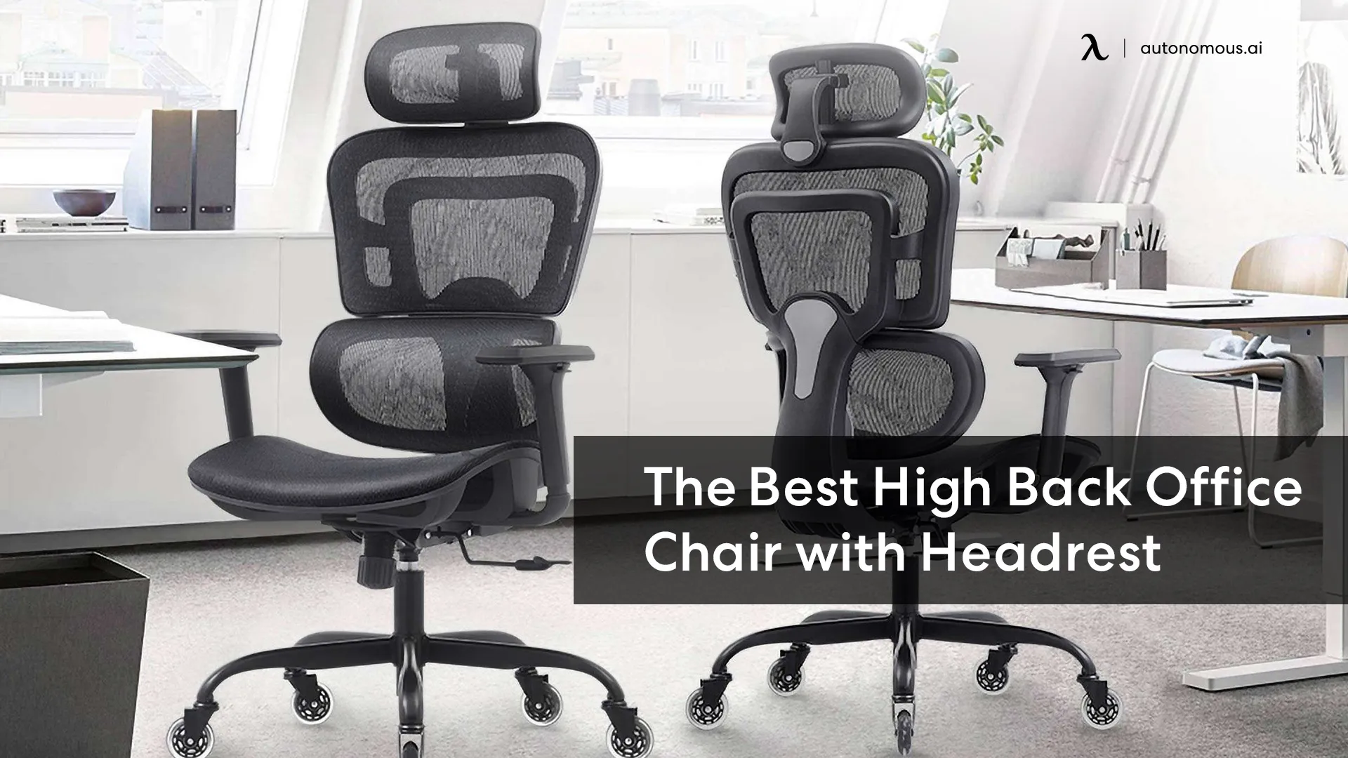 Find The Best High-Back Ergonomic Office Chairs with Headrest