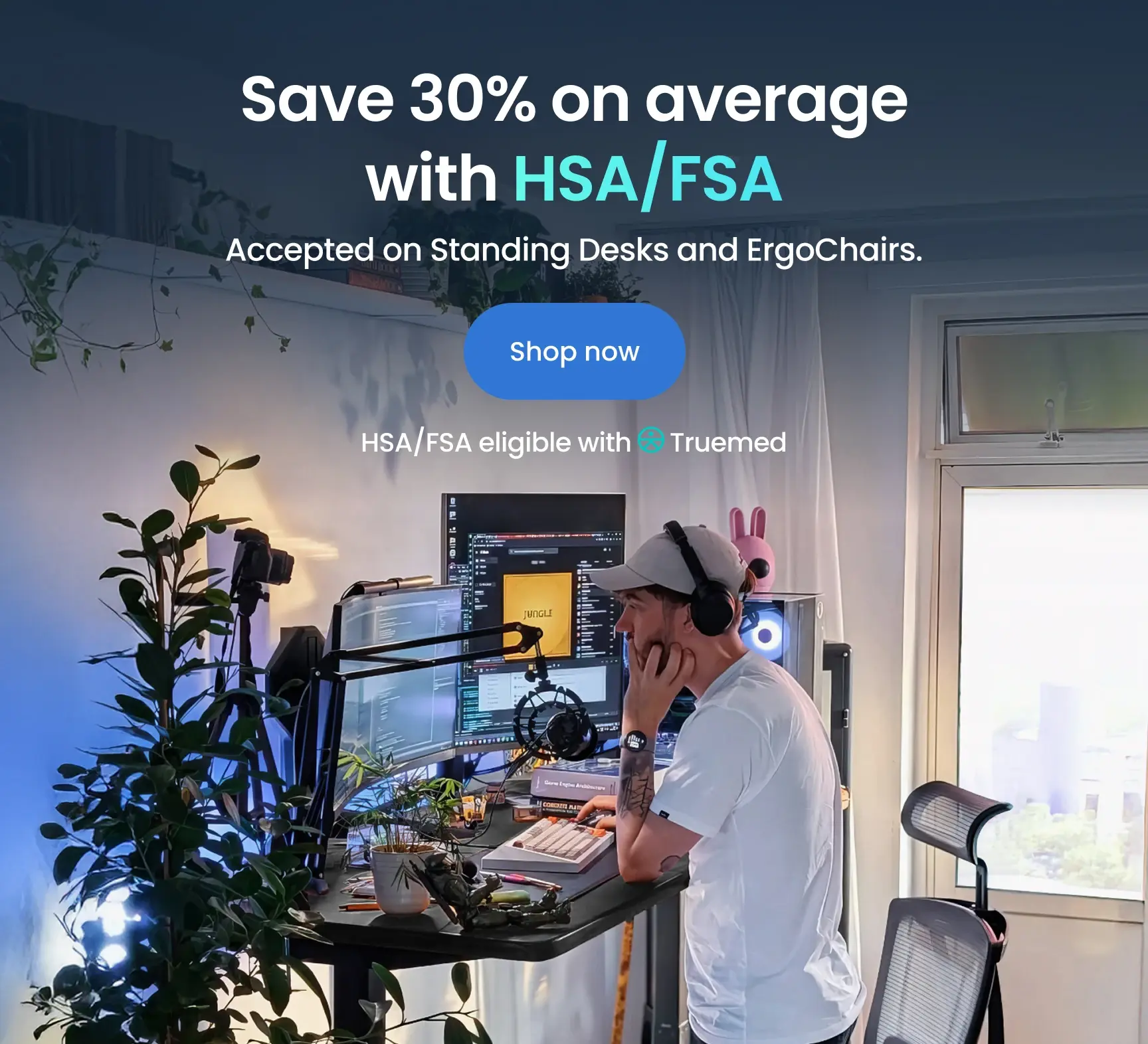 Save 30% on average with HSA/FSA