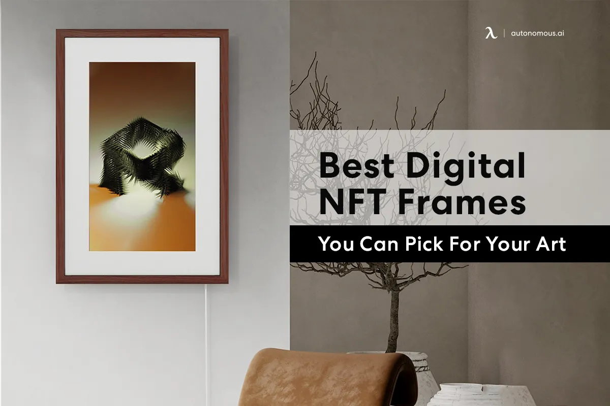 10 Best Digital NFT Frames You Can Pick For Your Art