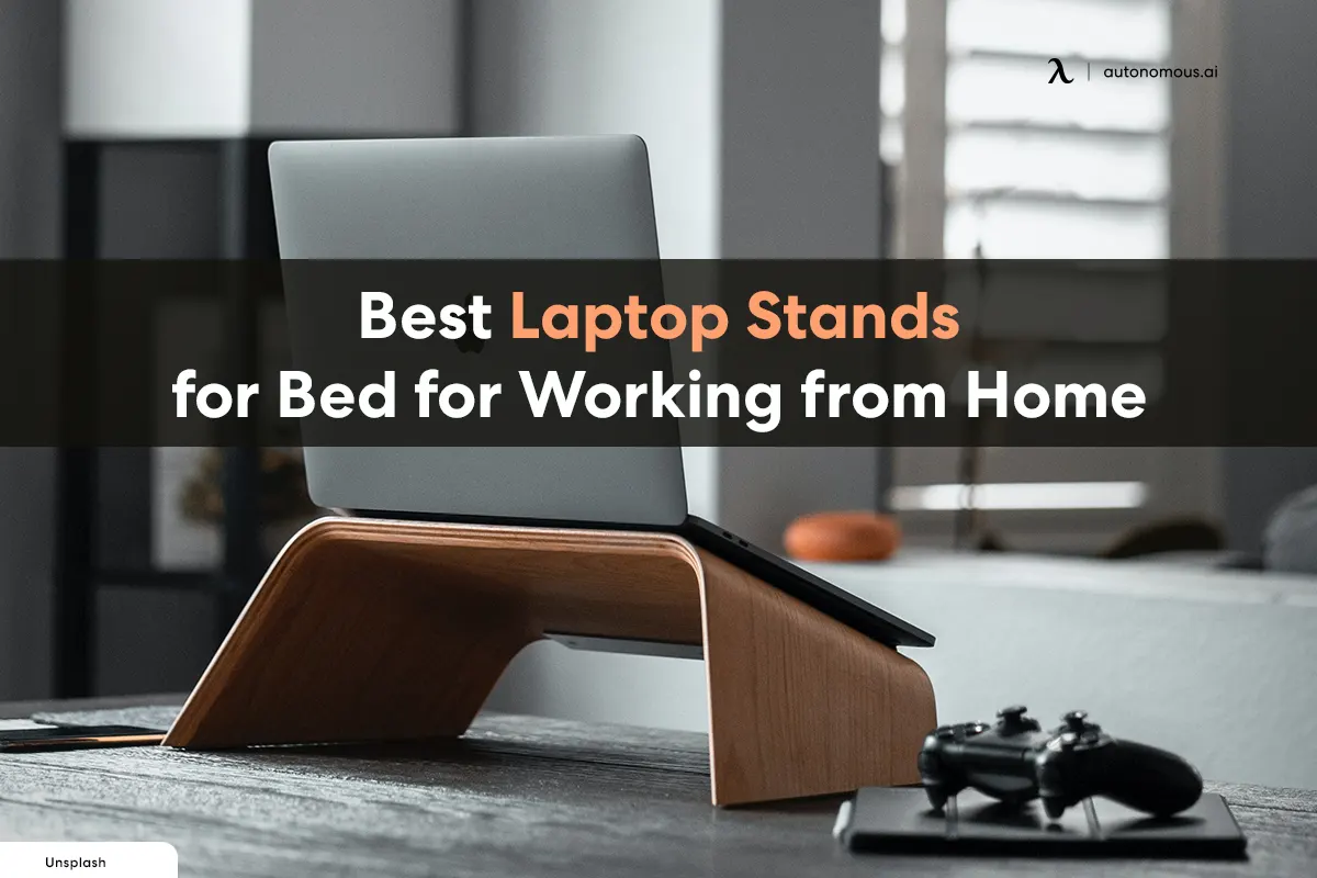 10 Best Laptop Stands for Bed for Working from Home