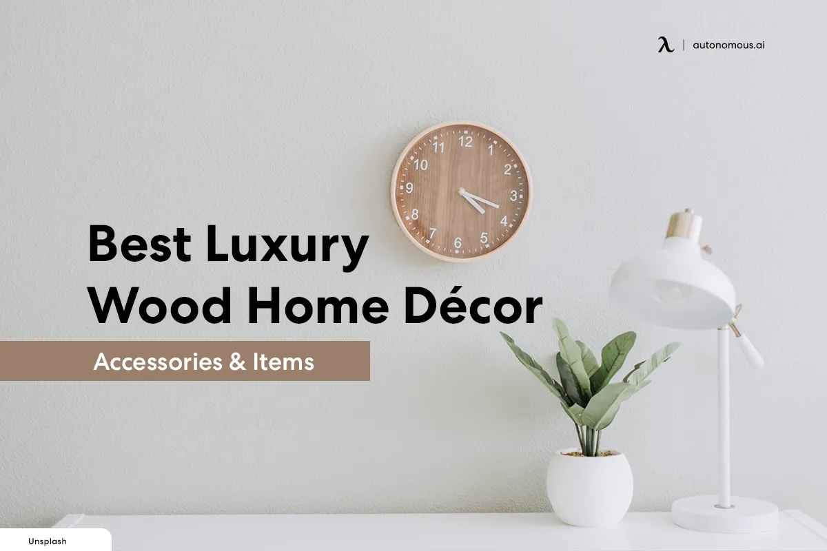 10 Best Luxury Wood Home Décor Accessories & Items