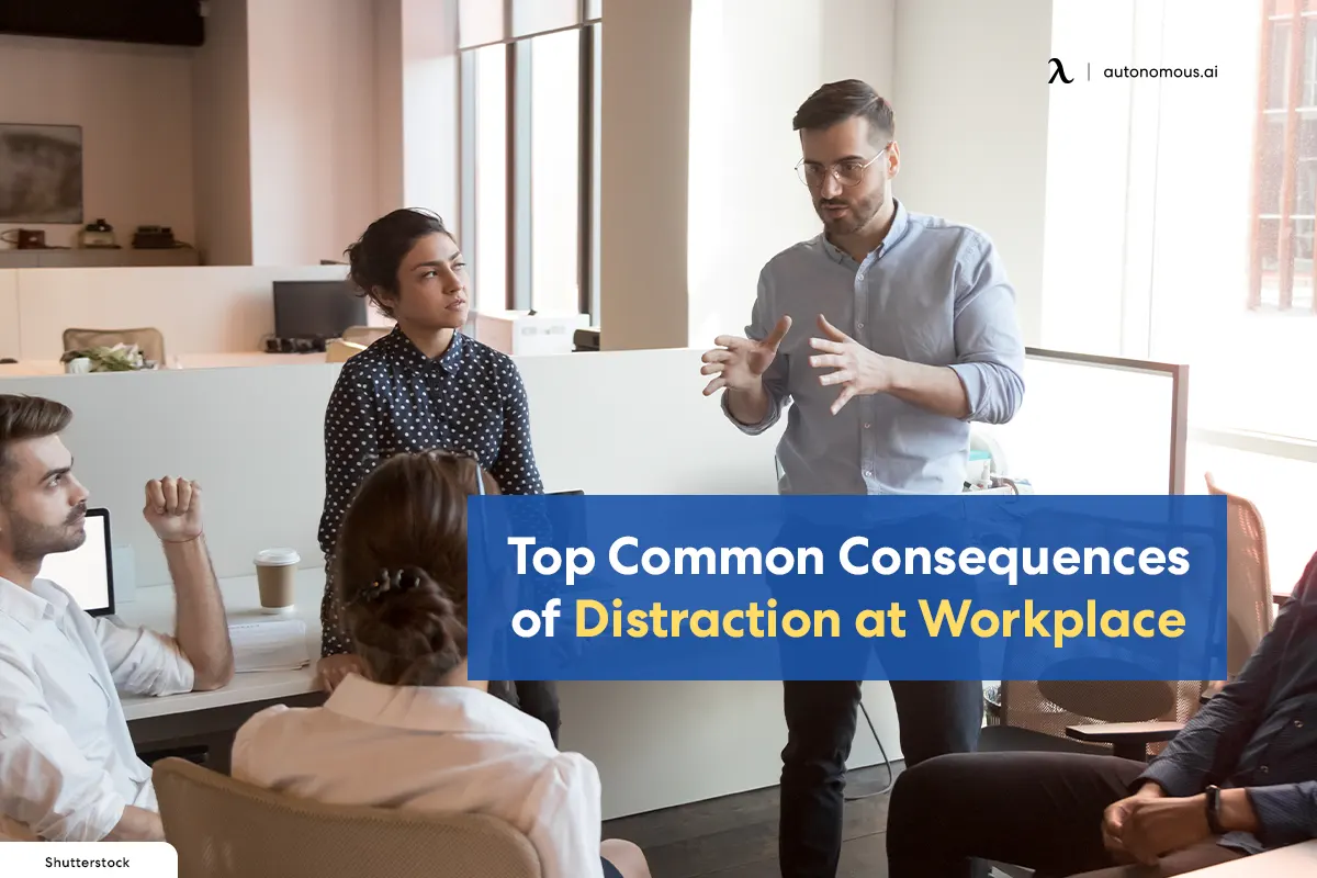 Top 10 Common Consequences of Distraction at Workplace