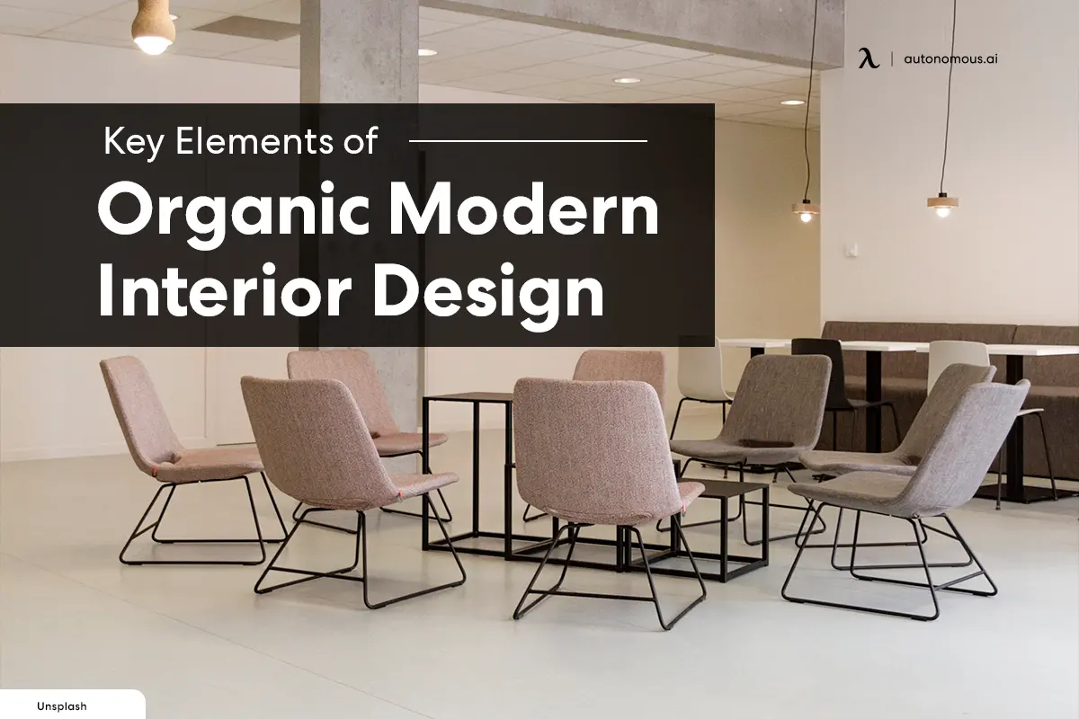 10 Key Elements of Organic Modern Interior Design in Office