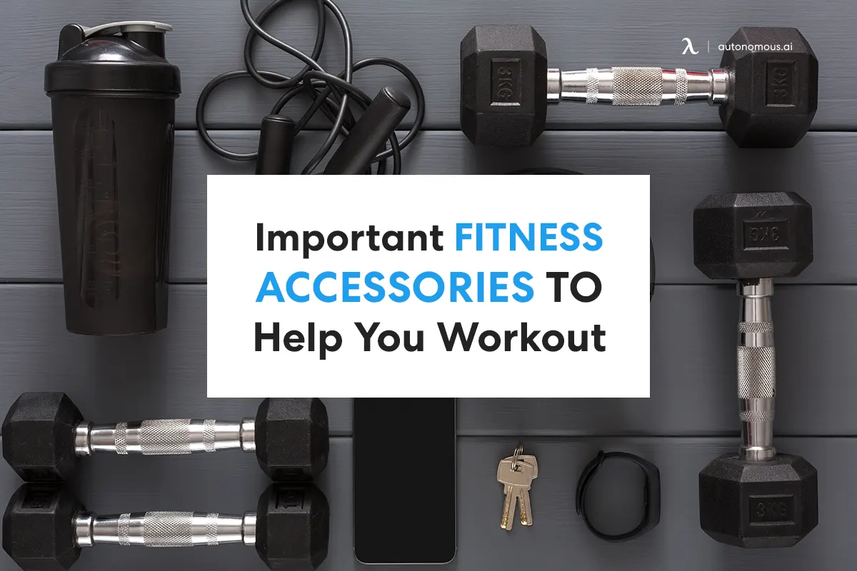 10 Important Fitness Accessories to Help You Workout