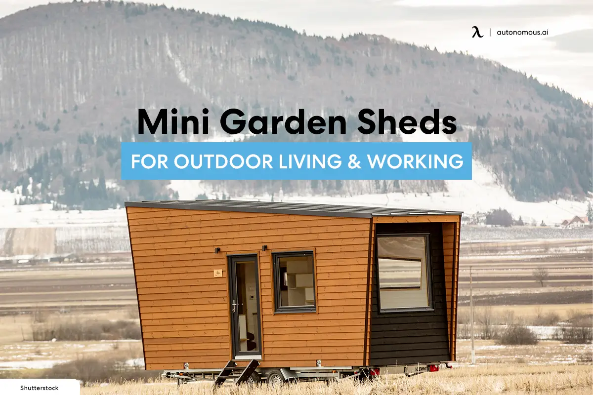 10 Mini Garden Sheds For Outdoor Living & Working