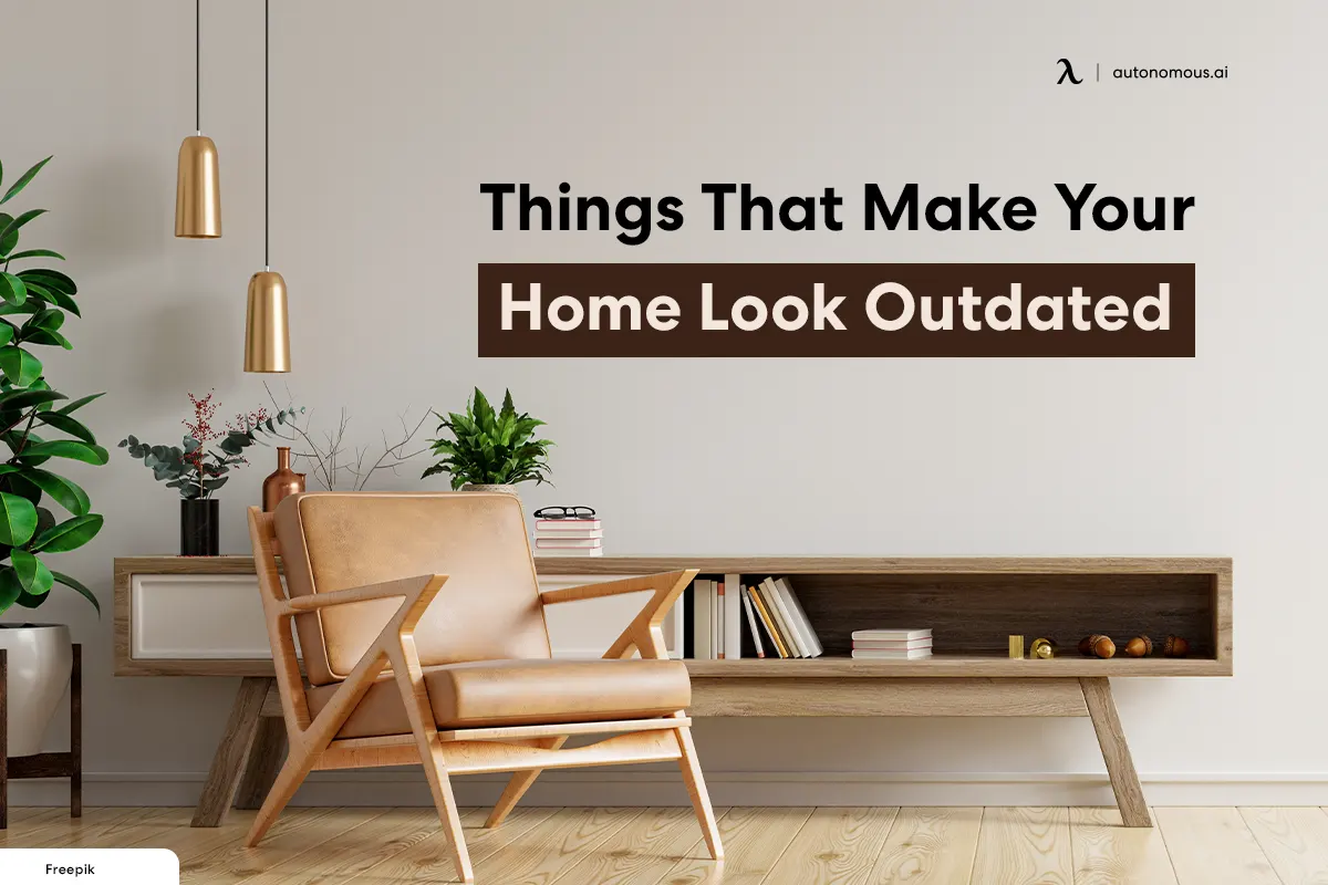 10 Things That Are Making Your Home Look Outdated