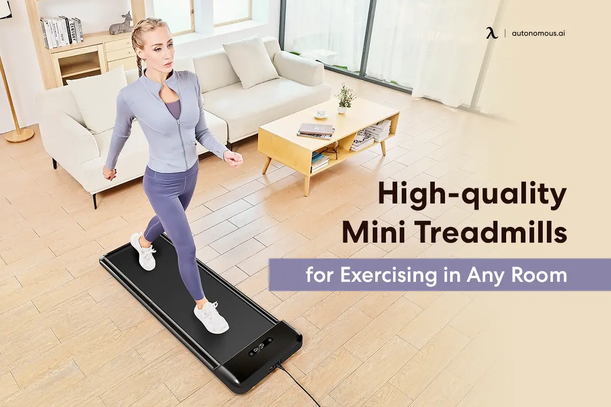 15 High-quality Mini Treadmills for Exercising in Any Room