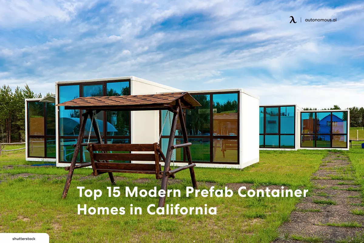 Top 15 Modern Prefab Container Homes in California