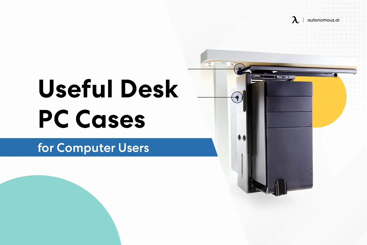 15 Useful Desk PC Cases for Computer Users