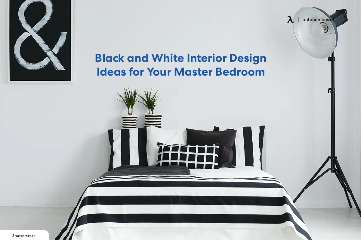 20 Black and White Interior Design Ideas for Your Master Bedroom