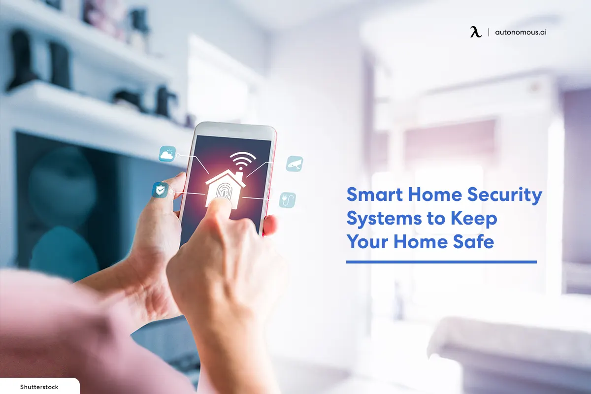 20 Smart Home Security Systems to Keep Your Home Safe