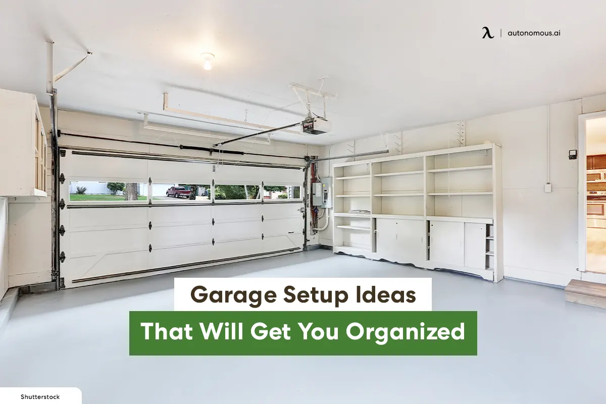 25 Brilliant Garage Setup Ideas That Will Get You Organized