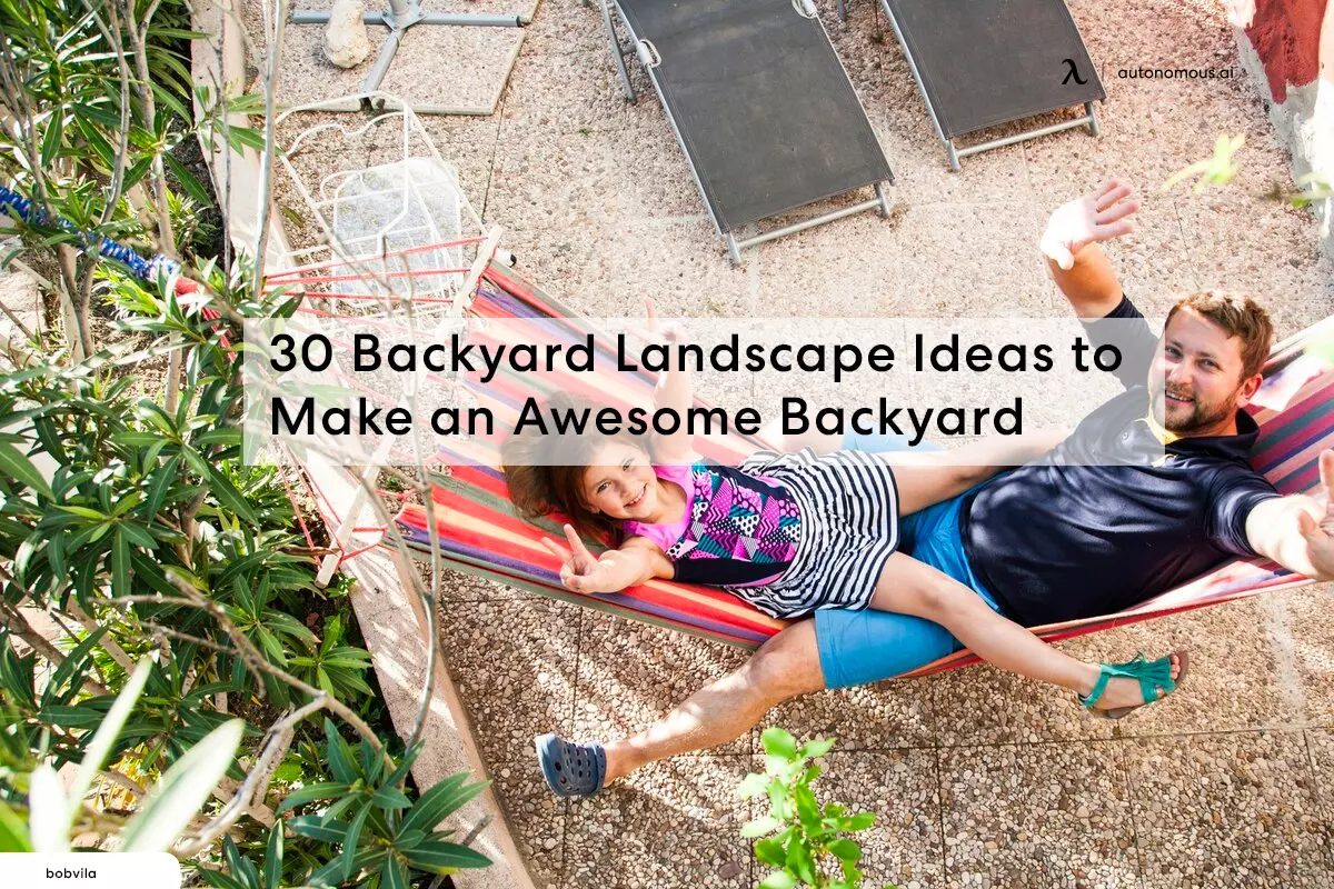 30 Backyard Landscape Ideas to Make an Awesome Backyard