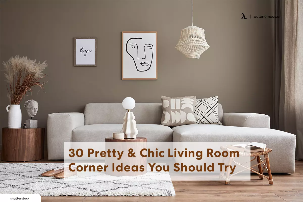 30 Pretty & Chic Living Room Corner Ideas You Should Try