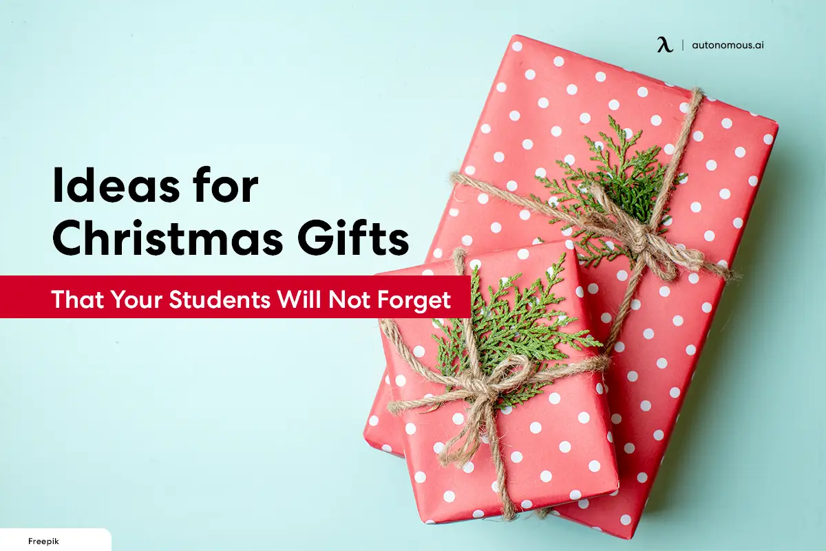 30+ Ideas for Christmas Gifts That Your Students Will Not Forget