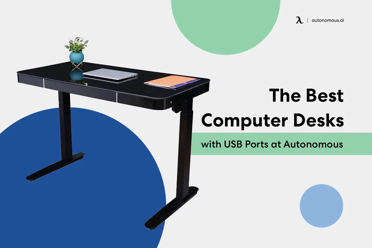 The 5 Best Computer Desks with USB Ports at Autonomous