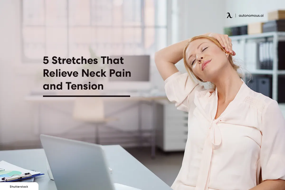 5 Stretches That Will Relieve Neck Pain and Tension