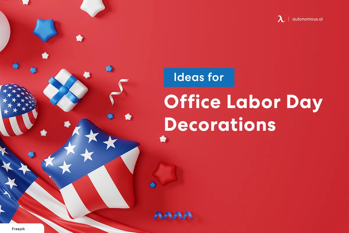 6 Ideas for Labor Day Decorations in Office