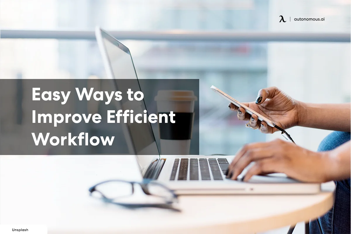 8 Easy Ways to Improve Efficient Workflow in The Office