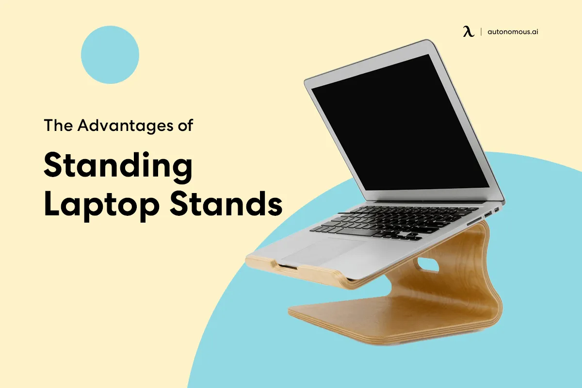 You Should Be Aware of the Advantages of Standing Laptop Stands