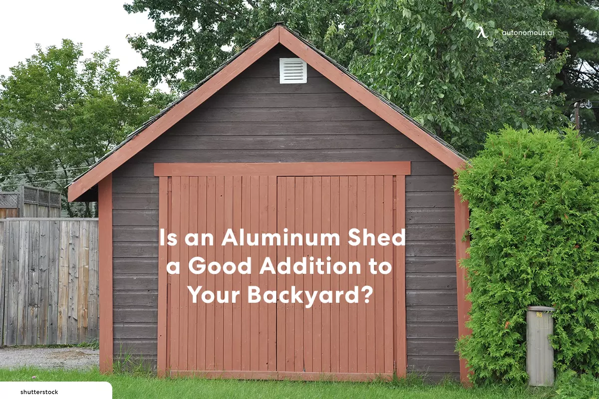Is an Aluminum Shed a Good Addition to Your Backyard?