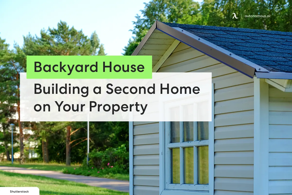 Backyard House Building A Second Home On Your Property