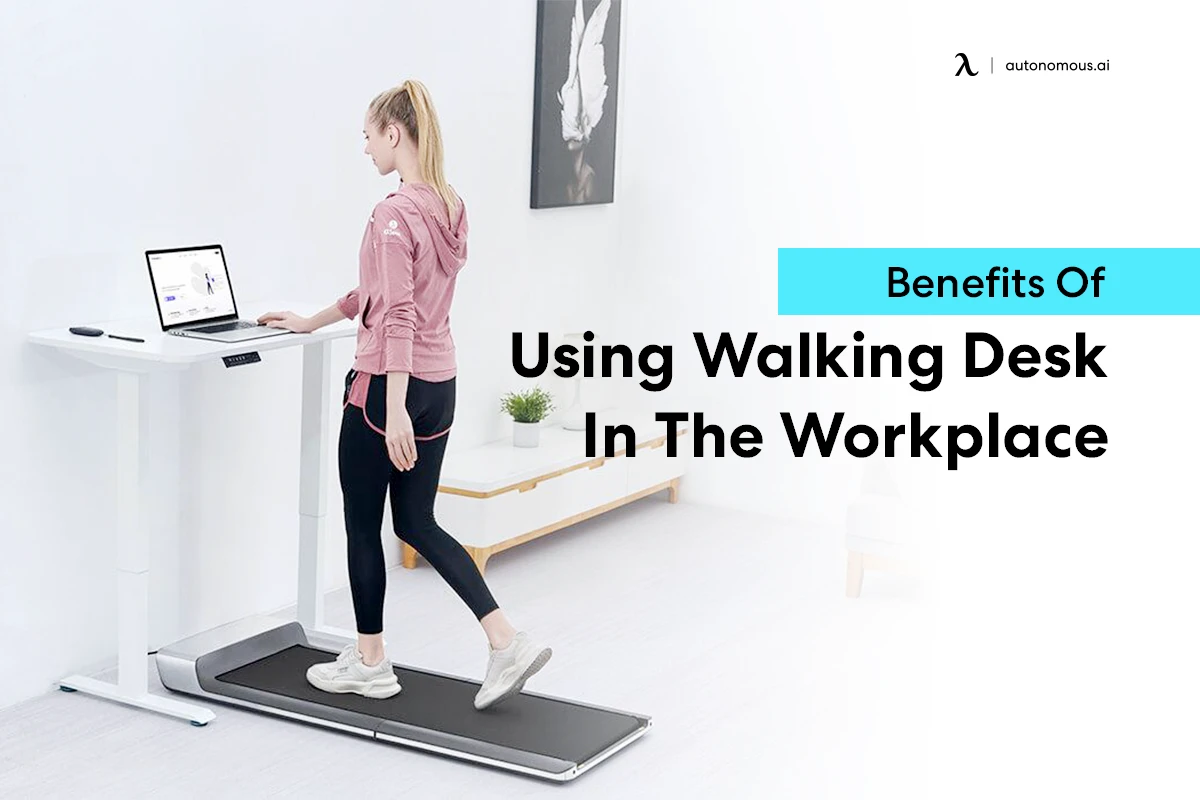 Benefits Of Using Walking Desk In The Workplace