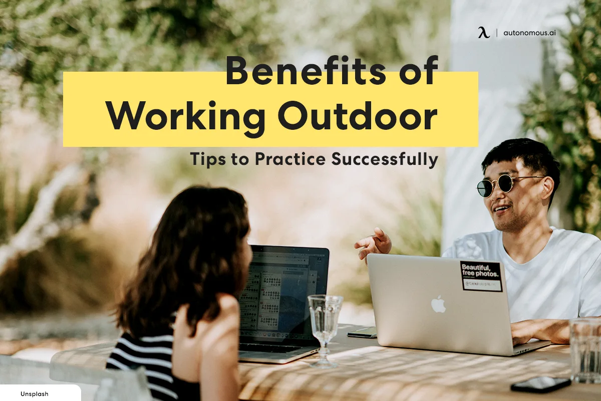 Benefits of Working Outdoor & Tips to Practice Successfully