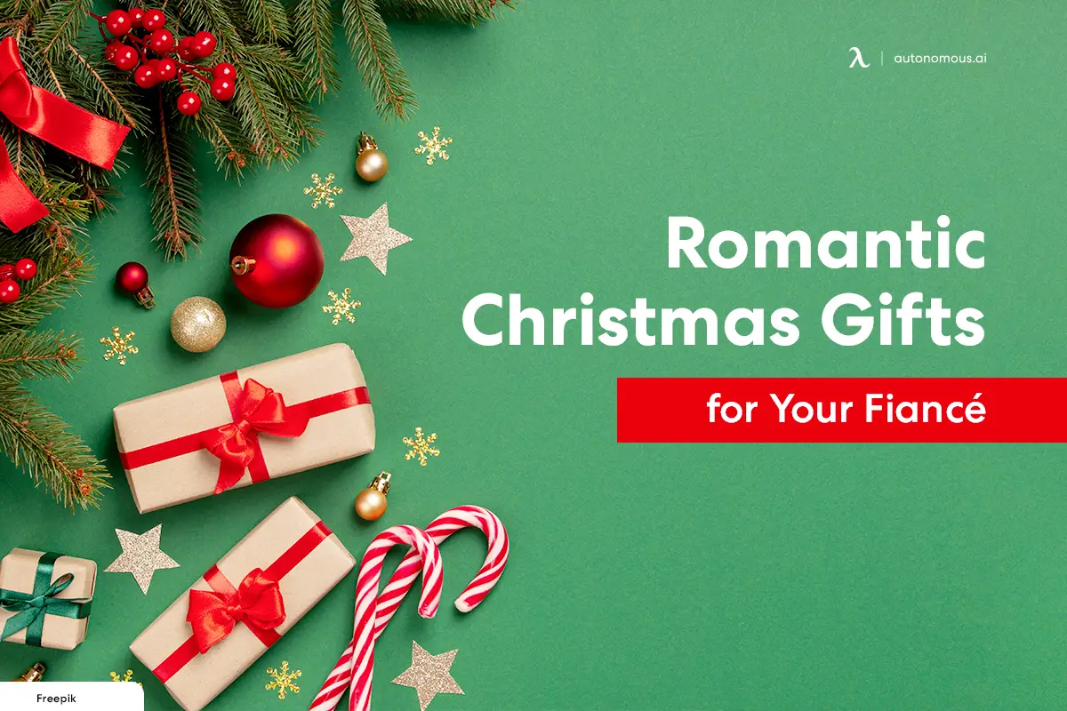 List of the Best 30+ Romantic Christmas Gifts for Your Fiancé