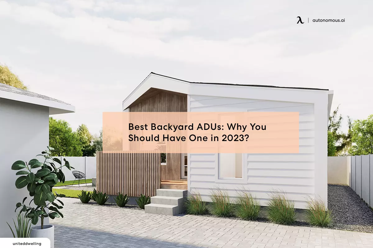 Best Backyard ADUs: Why You Should Have One in 2023?