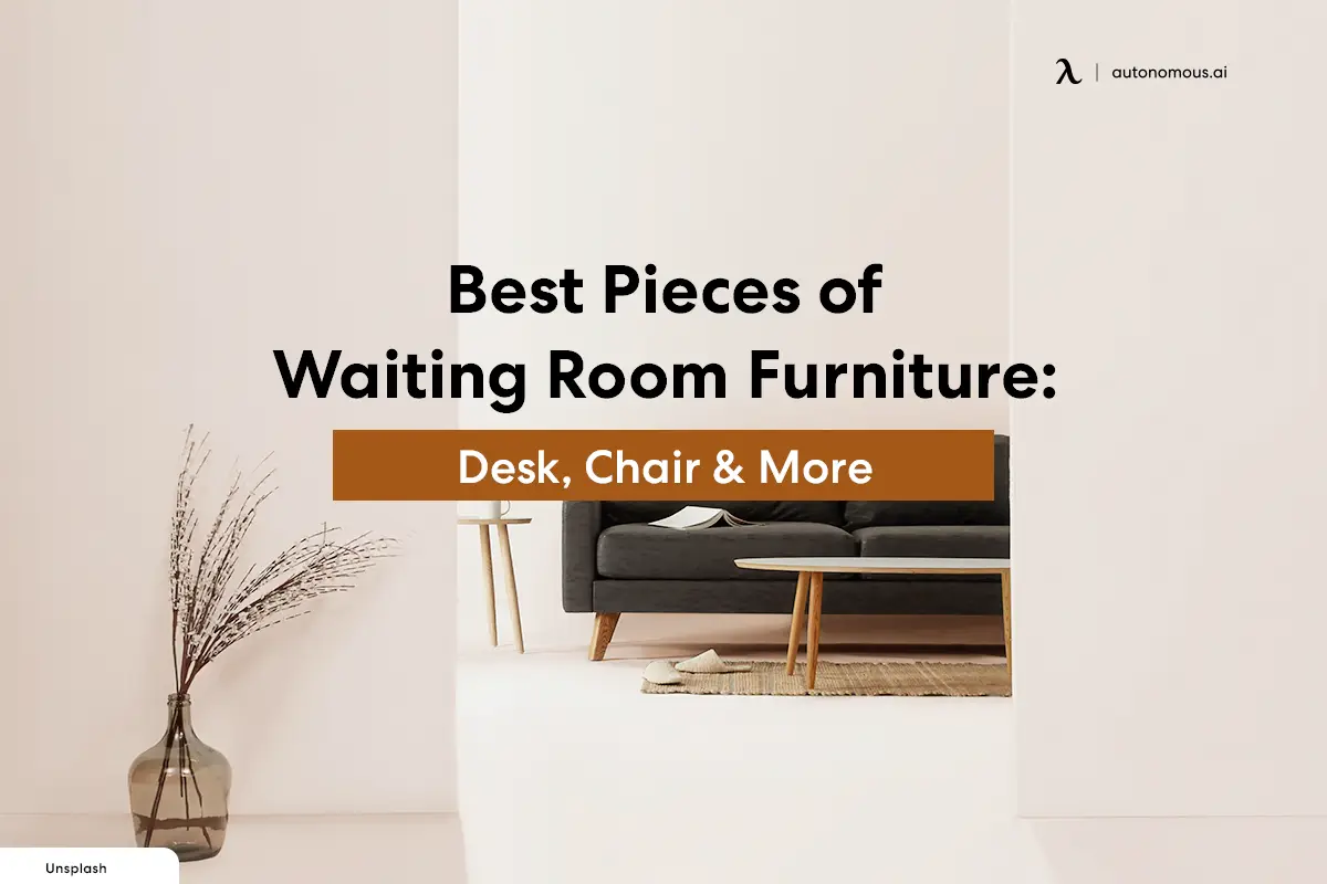 Best Pieces of Waiting Room Furniture: Desk, Chair & More