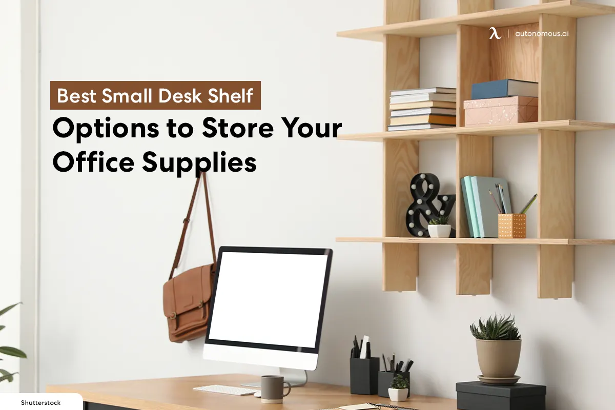 Best Small Desk Shelves: Top 20+ Options to Store Your Office Supplies