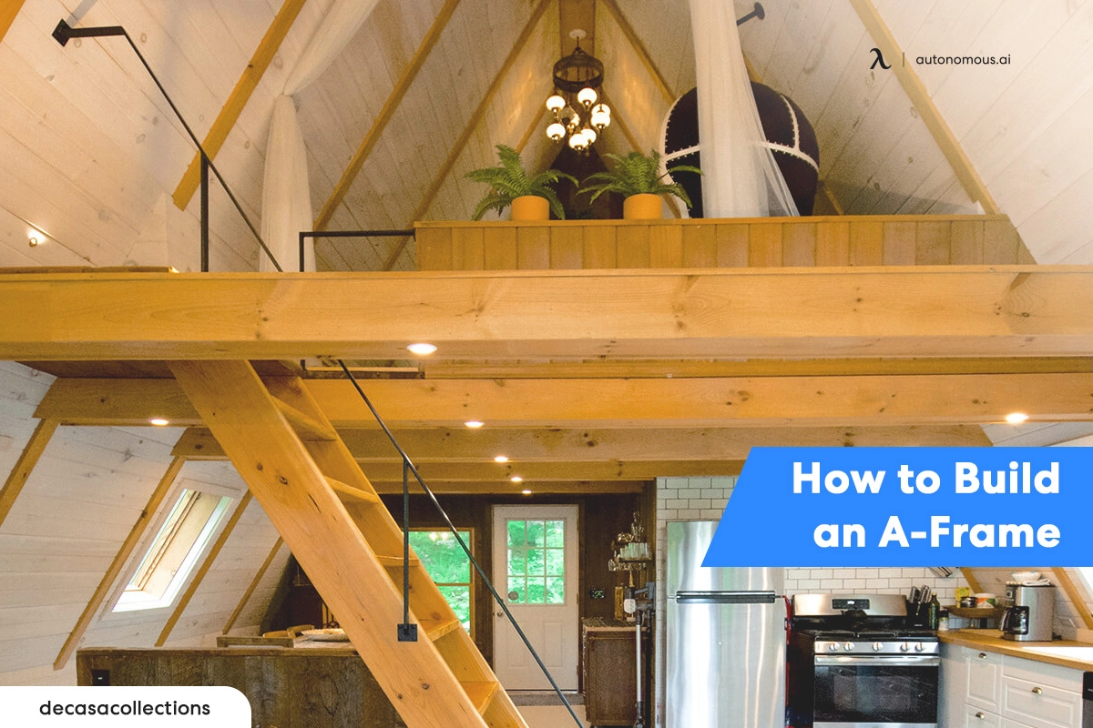 How To Build An A Frame House Effectively And Efficiently