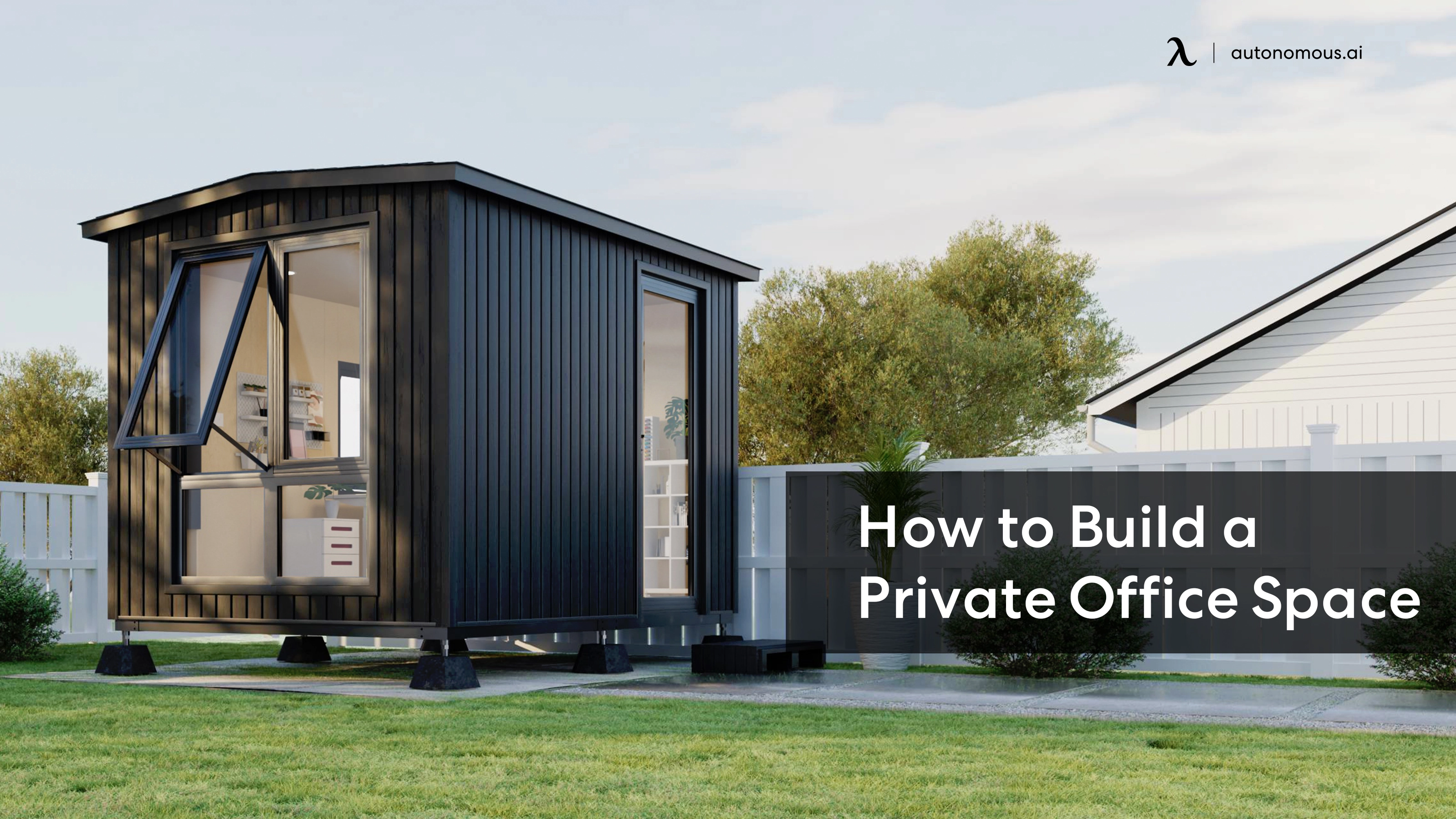 Build a Private Office Space in Your Home Backyard