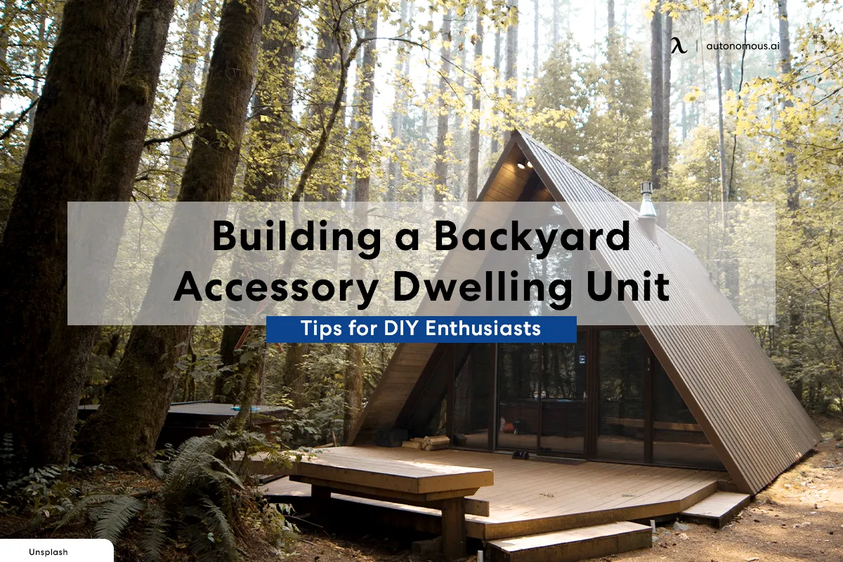 Building a Backyard Accessory Dwelling Unit | Tips for DIY Enthusiasts