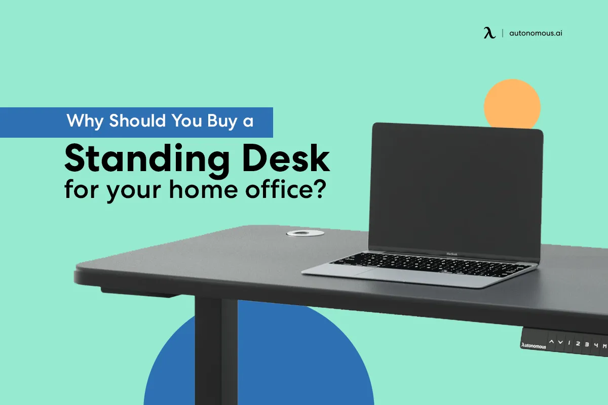 Why Should You Buy a Standing Desk for Your Home Office?