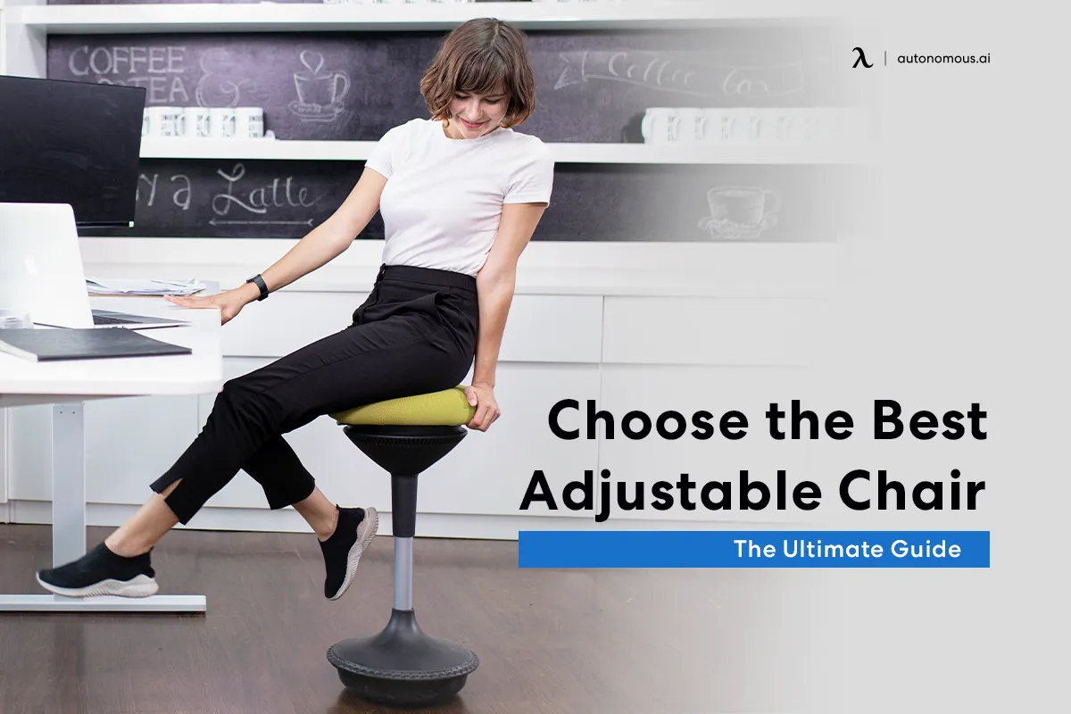 How to Choose the Best Adjustable Chair for Your Comfort: The Ultimate Guide