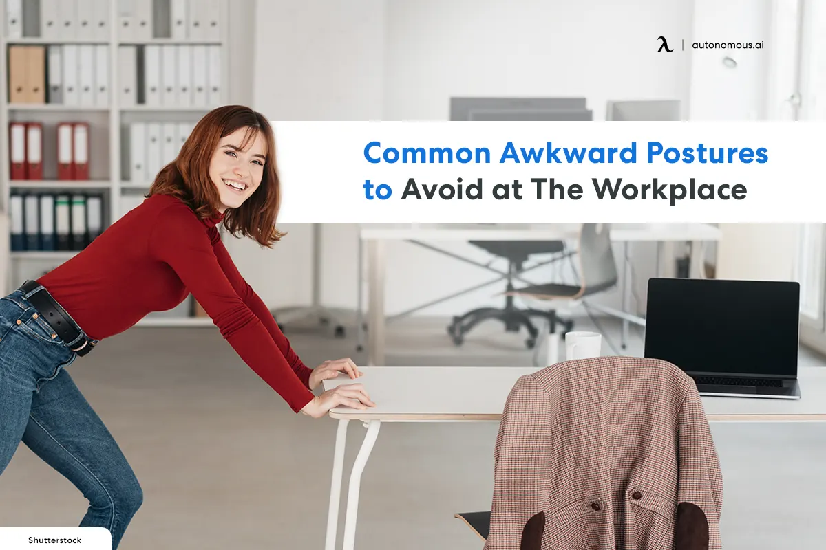 Common Awkward Postures to Avoid at The Workplace