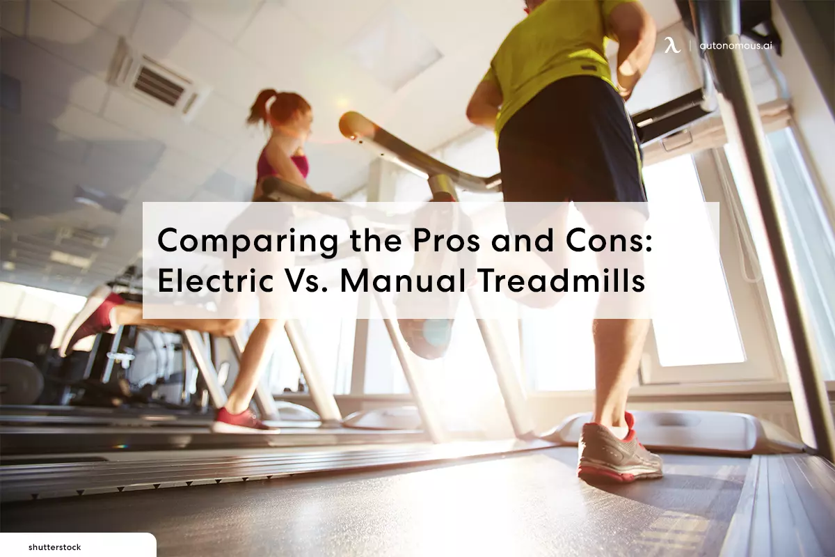 Comparing the Pros and Cons: Electric vs. Manual Treadmills