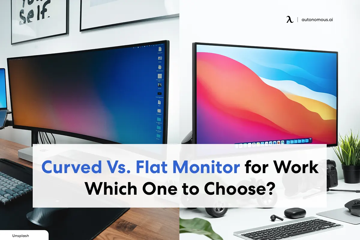 Curved Vs. Flat Monitor For Work: Which One To Choose?