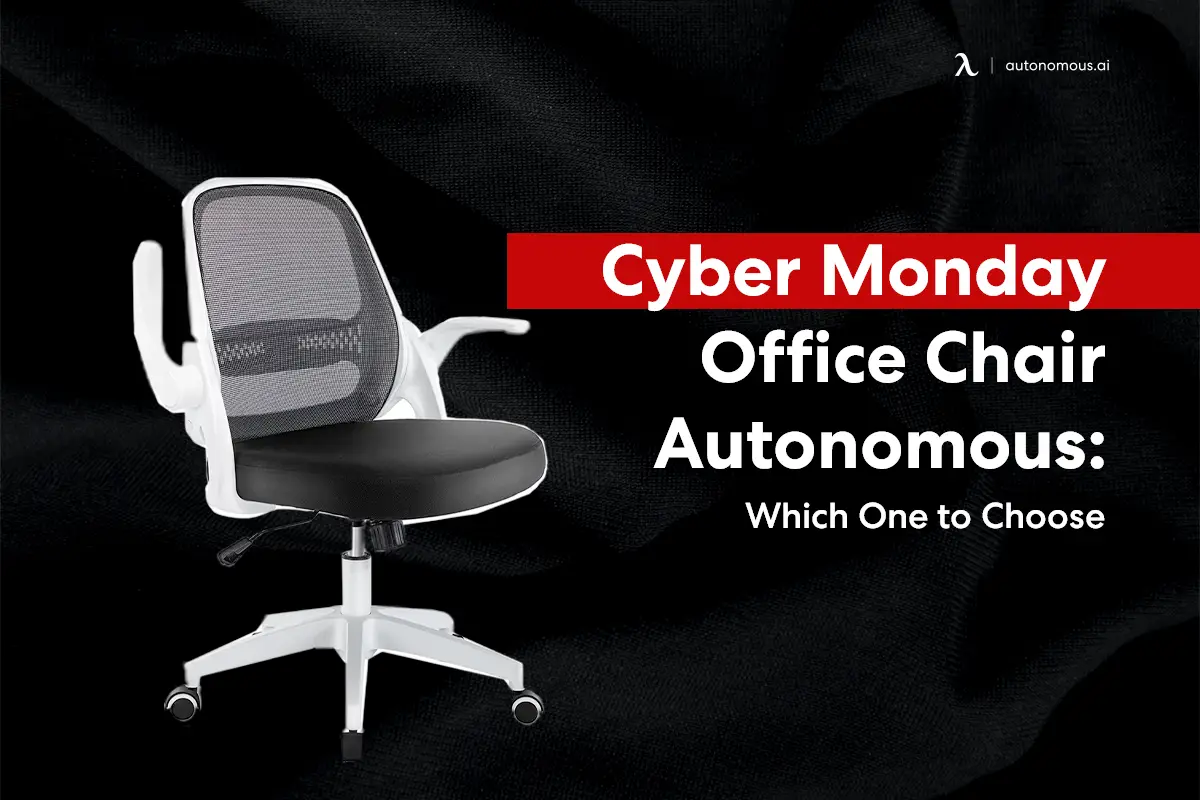 Cyber Monday Office Chair Autonomous: Which One To Choose