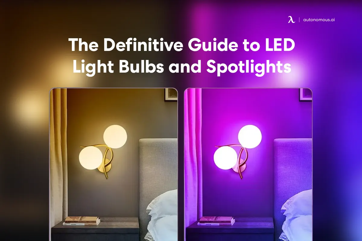 The Definitive Guide to LED Light Bulbs and Spotlights