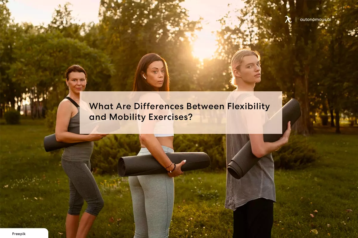 What Are Differences Between Flexibility and Mobility Exercises?