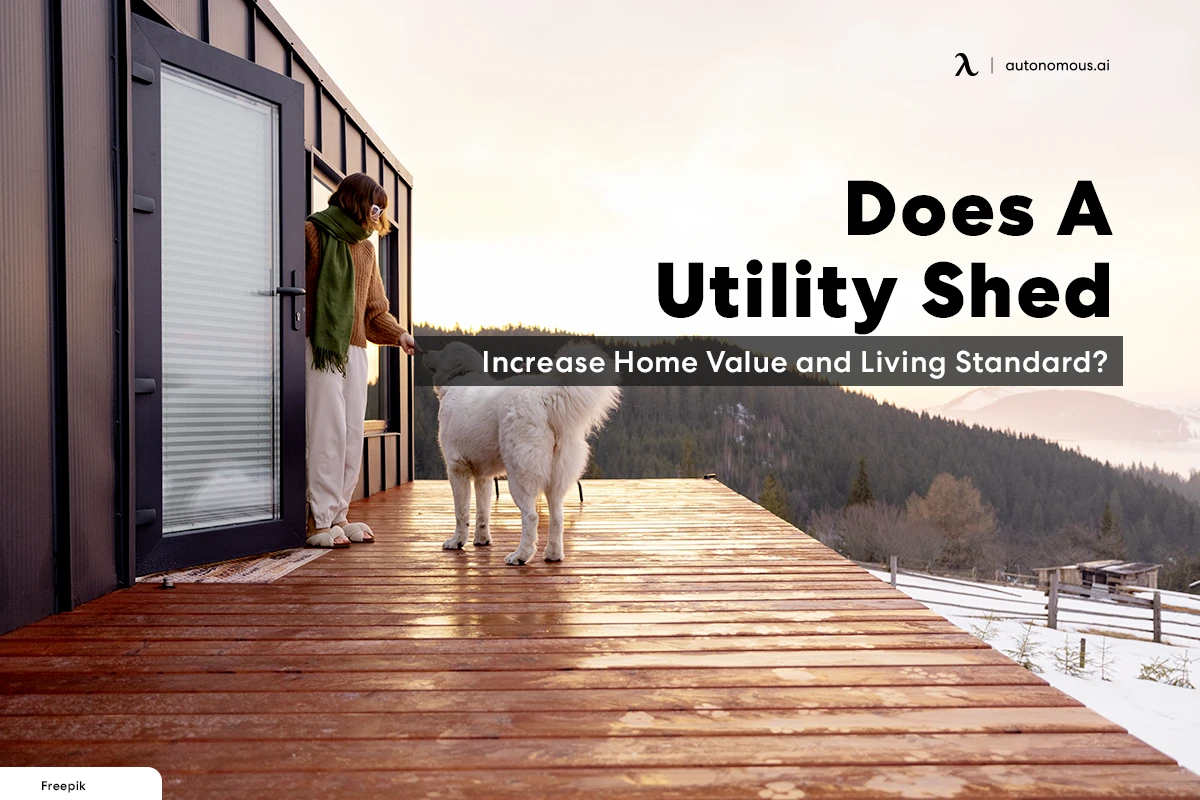 Does A Utility Shed Increase Home Value and Living Standard?