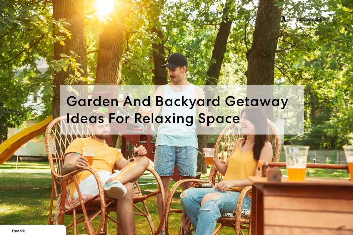 Garden And Backyard Getaway Ideas For Relaxing Space