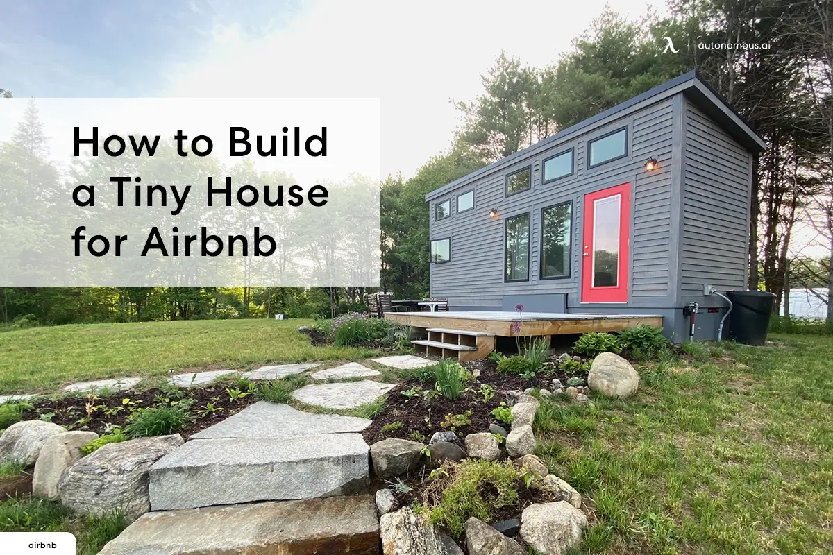 A Guide on Building a Tiny House for Airbnb