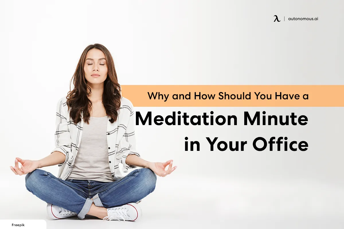 Why and How Should You Have a Meditation Minute in Your Office?