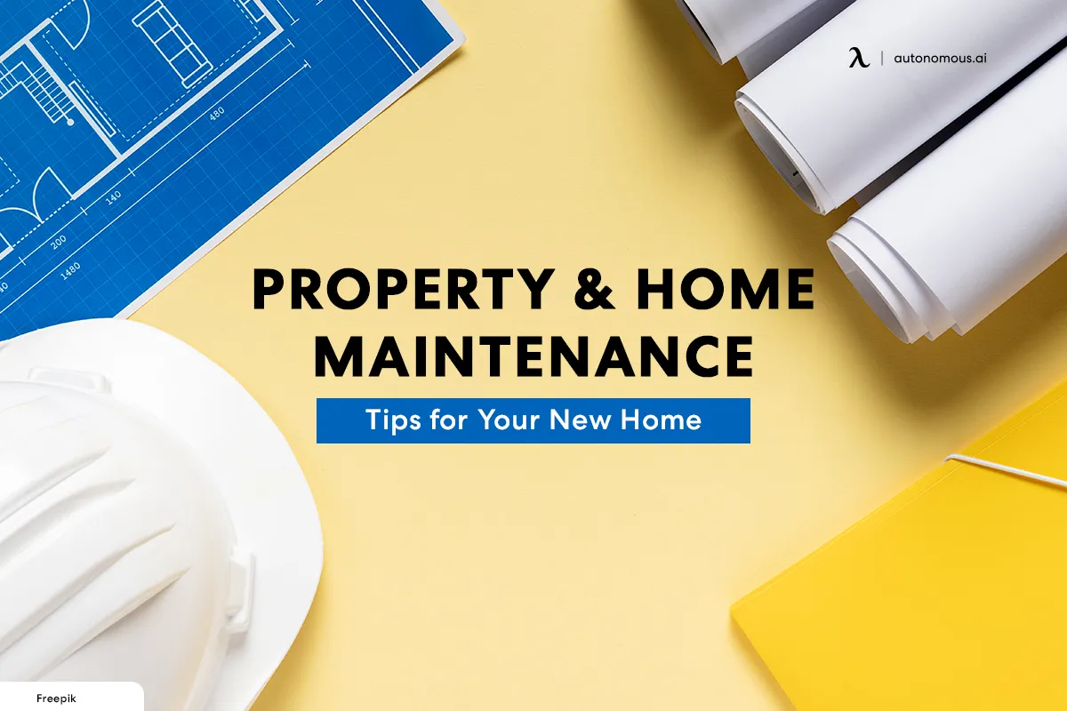 Property & Home Maintenance Tips for Your New Home