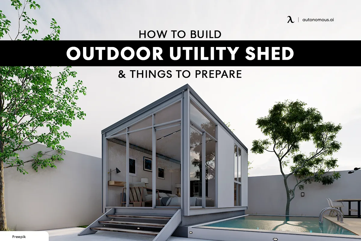 How to Build Outdoor Utility Shed & Things to Prepare