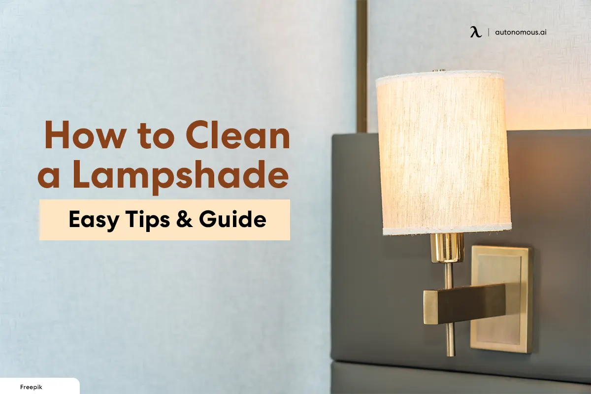 How to Clean a Lampshade | Easy Tips & Guide